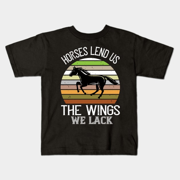 Horses Lend Us The Wings We Lack Kids T-Shirt by HelloShirt Design